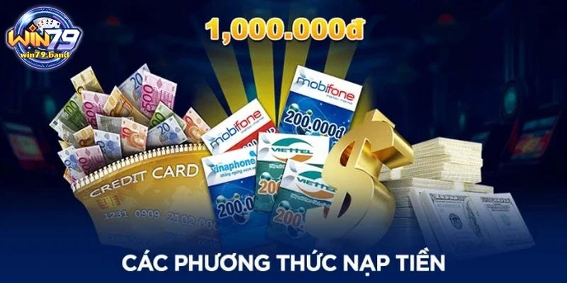 Win79 hỗ trợ những phương thức nạp tiền nào